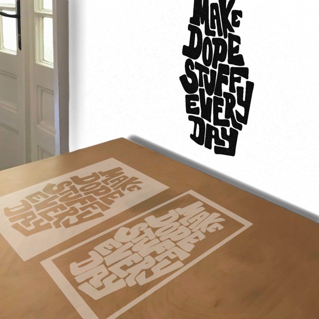 Make Dope Stuff Every Day stencil in 2 layers, simulated painting